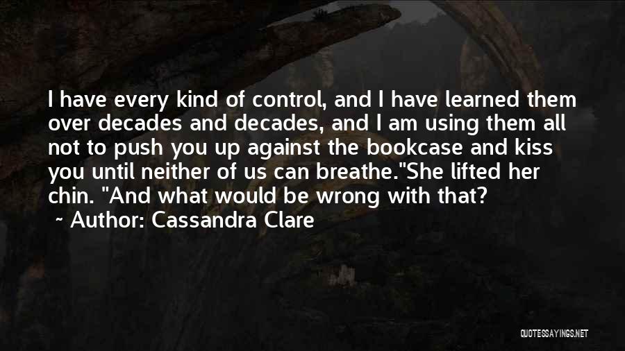 Kiss You All Over Quotes By Cassandra Clare