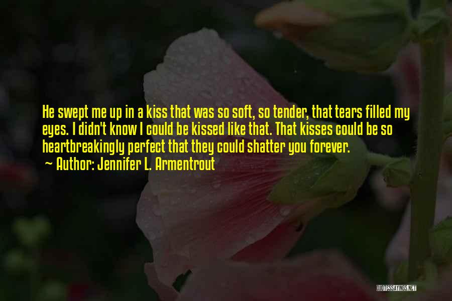 Kiss You Forever Quotes By Jennifer L. Armentrout