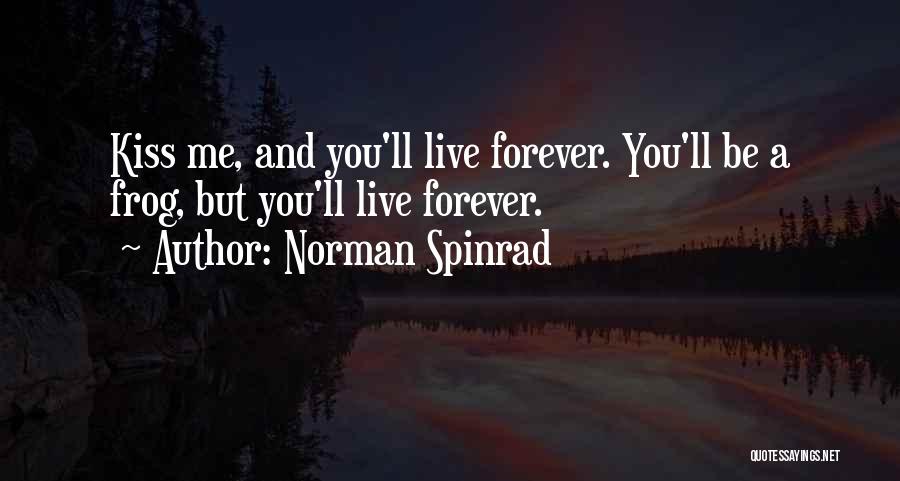 Kiss You Forever Quotes By Norman Spinrad