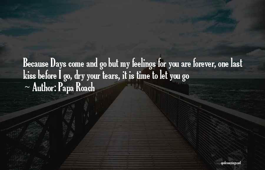 Kiss You Forever Quotes By Papa Roach