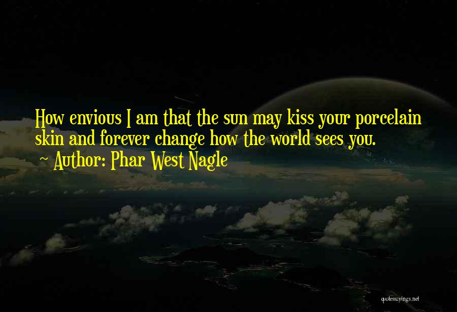 Kiss You Forever Quotes By Phar West Nagle