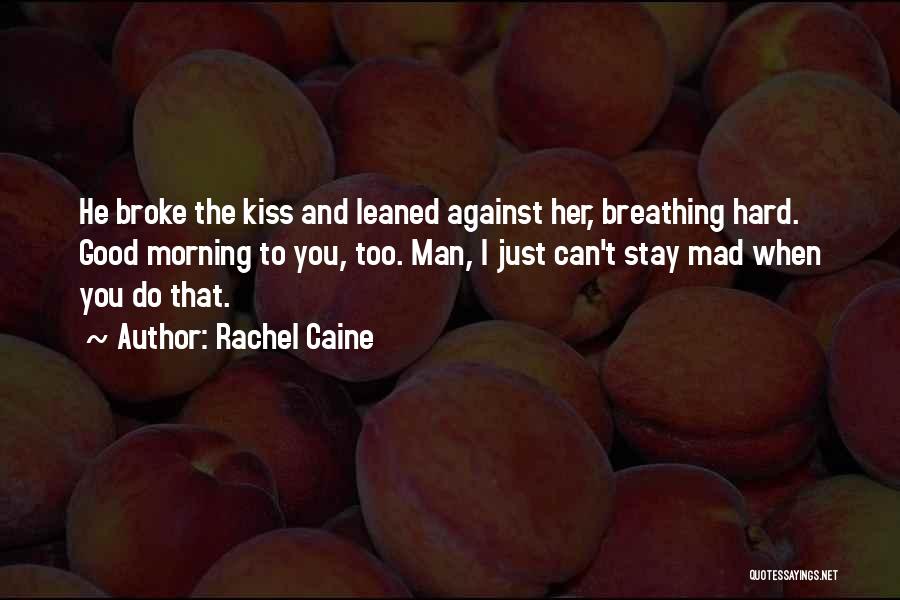 Kiss You Good Morning Quotes By Rachel Caine