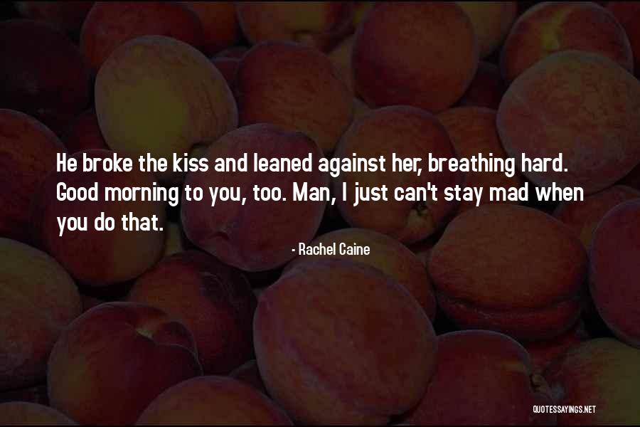 Kiss You Good Morning Quotes By Rachel Caine