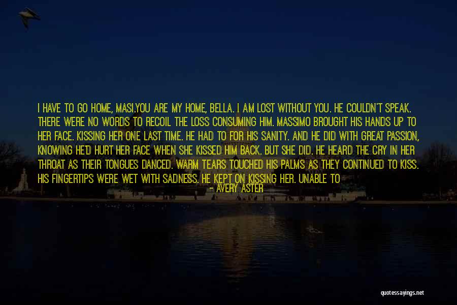 Kiss You Goodbye Quotes By Avery Aster Kiss You Goodbye Quotes By Avery Aster