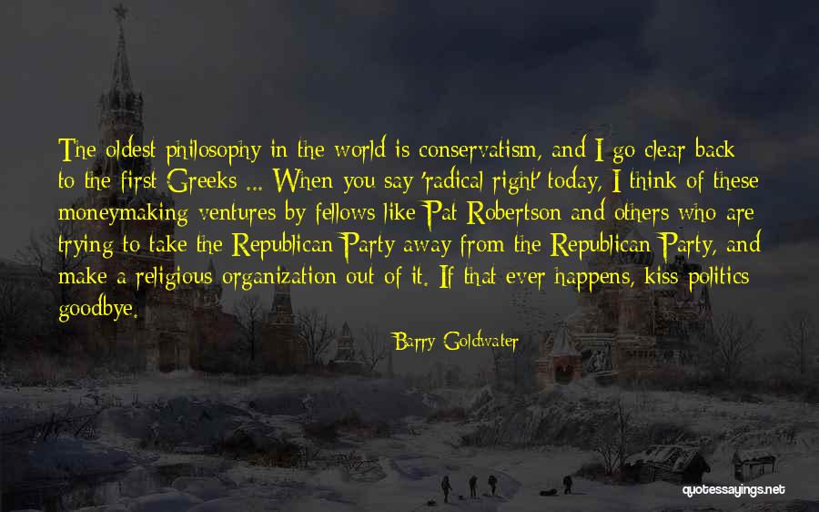 Kiss You Goodbye Quotes By Barry Goldwater Kiss You Goodbye Quotes By Barry Goldwater