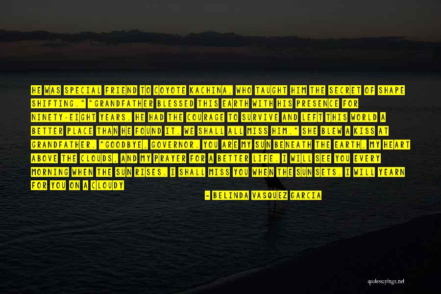Kiss You Goodbye Quotes By Belinda Vasquez Garcia Kiss You Goodbye Quotes By Belinda Vasquez Garcia