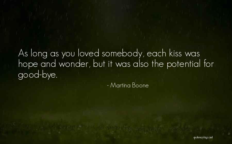 Kiss You Goodbye Quotes By Martina Boone Kiss You Goodbye Quotes By Martina Boone