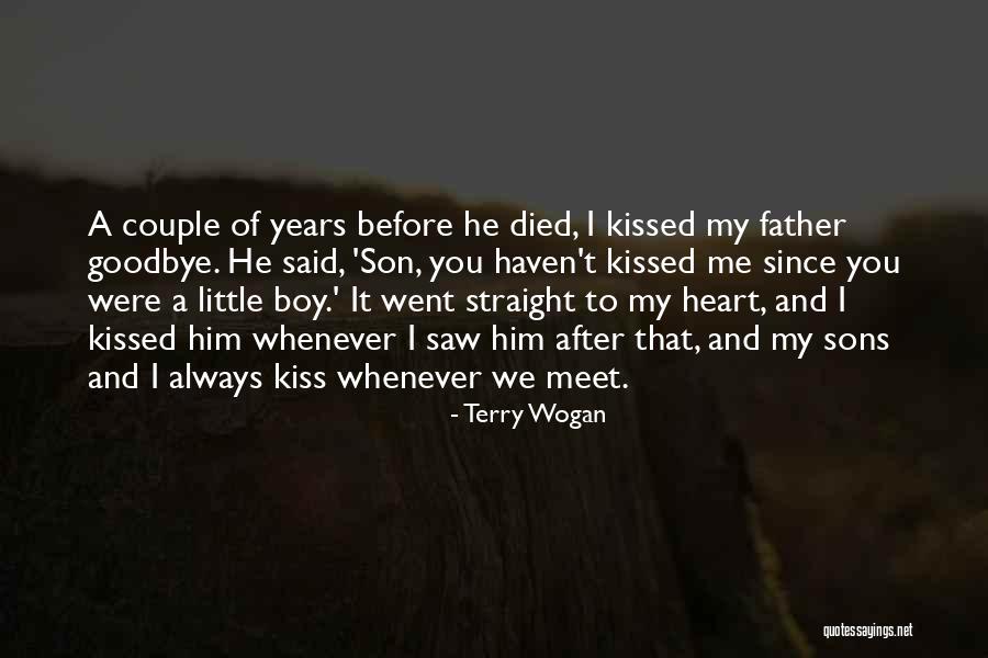 Kiss You Goodbye Quotes By Terry Wogan Kiss You Goodbye Quotes By Terry Wogan