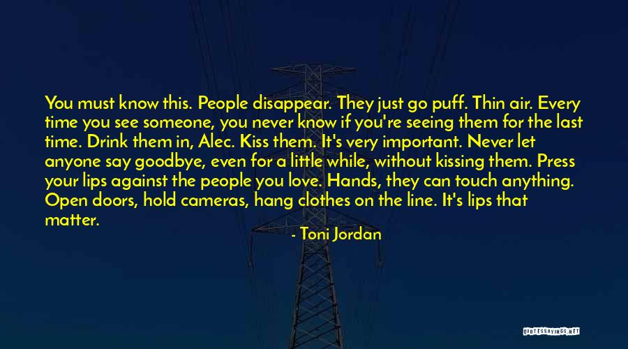 Kiss You Goodbye Quotes By Toni Jordan Kiss You Goodbye Quotes By Toni Jordan