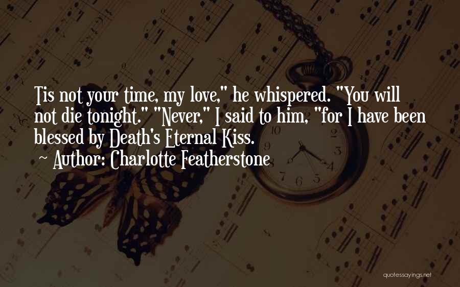 Kiss You Love Quotes By Charlotte Featherstone