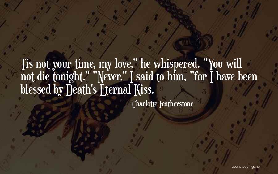 Kiss You Love Quotes By Charlotte Featherstone