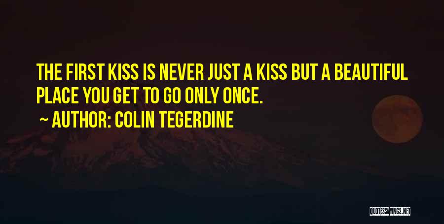 Kiss You Love Quotes By Colin Tegerdine