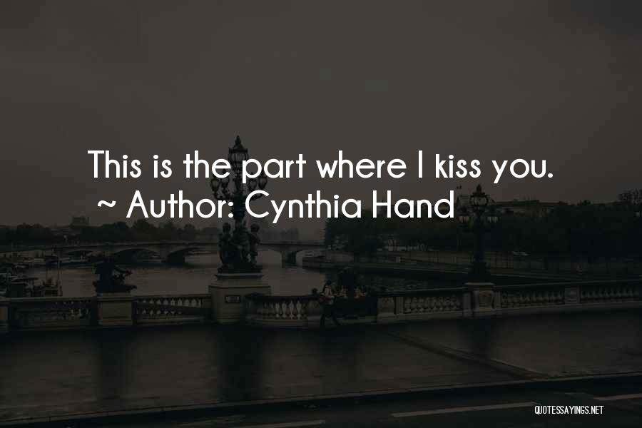 Kiss You Love Quotes By Cynthia Hand Kiss You Love Quotes By Cynthia Hand