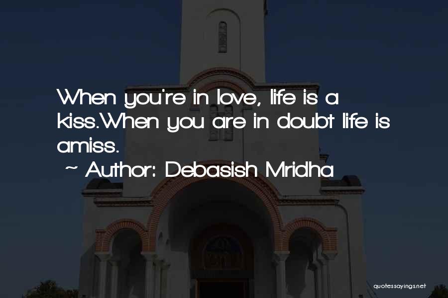 Kiss You Love Quotes By Debasish Mridha