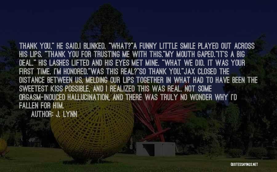 Kiss You Love Quotes By J. Lynn Kiss You Love Quotes By J. Lynn