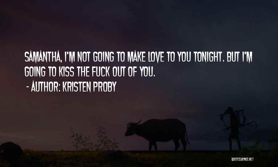 Kiss You Love Quotes By Kristen Proby