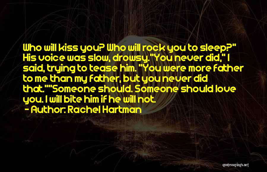 Kiss You Love Quotes By Rachel Hartman Kiss You Love Quotes By Rachel Hartman