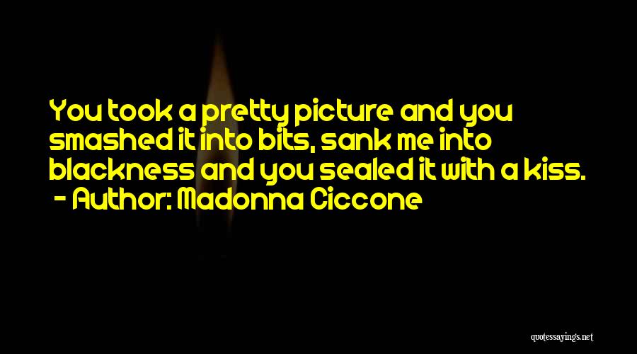 Kiss You Picture Quotes By Madonna Ciccone