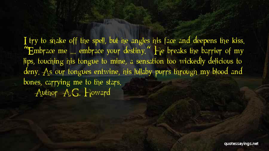 Kiss Your Face Quotes By A.G. Howard