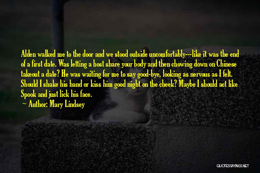 Kiss Your Face Quotes By Mary Lindsey