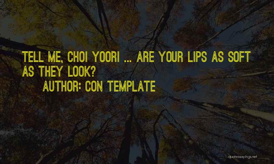 Kiss Your Lips Quotes By Con Template