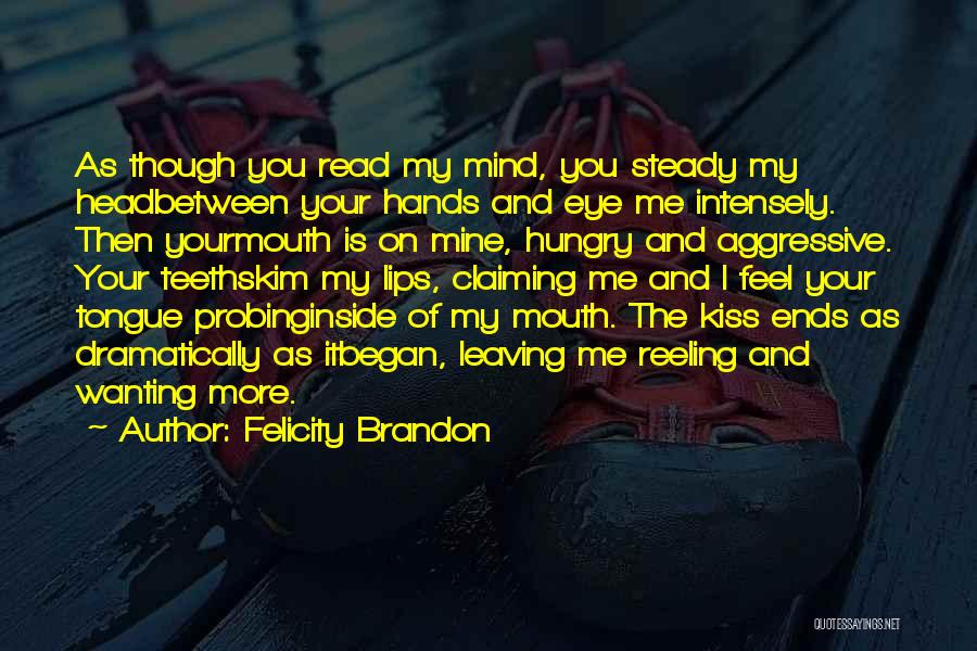 Kiss Your Lips Quotes By Felicity Brandon