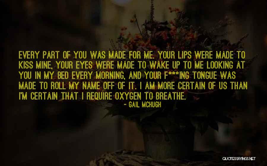 Kiss Your Lips Quotes By Gail McHugh