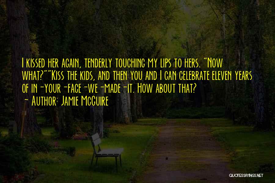 Kiss Your Lips Quotes By Jamie McGuire