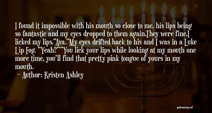 Kiss Your Lips Quotes By Kristen Ashley