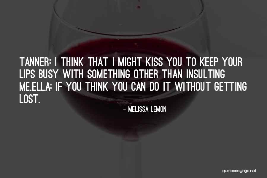 Kiss Your Lips Quotes By Melissa Lemon