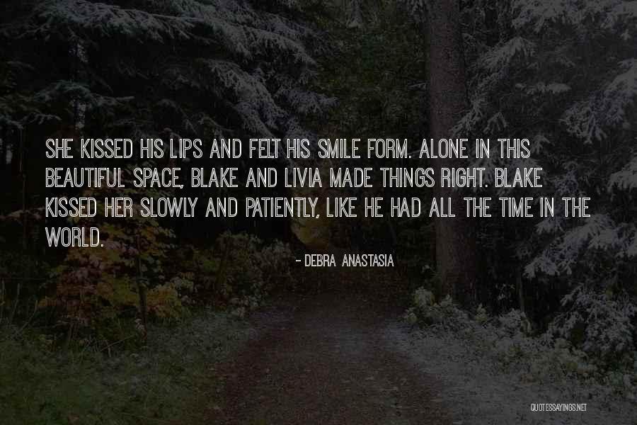 Kissed And Felt Quotes By Debra Anastasia Kissed And Felt Quotes By Debra Anastasia