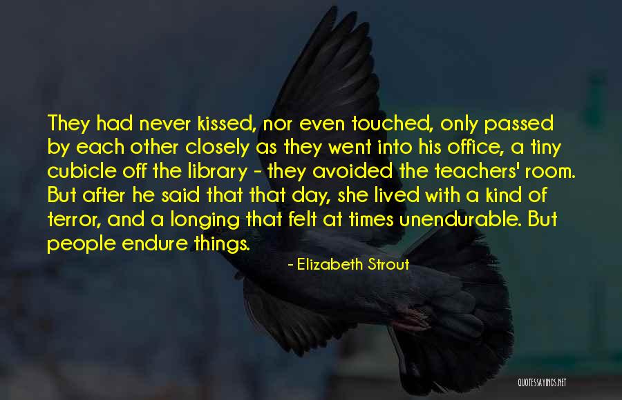 Kissed And Felt Quotes By Elizabeth Strout Kissed And Felt Quotes By Elizabeth Strout