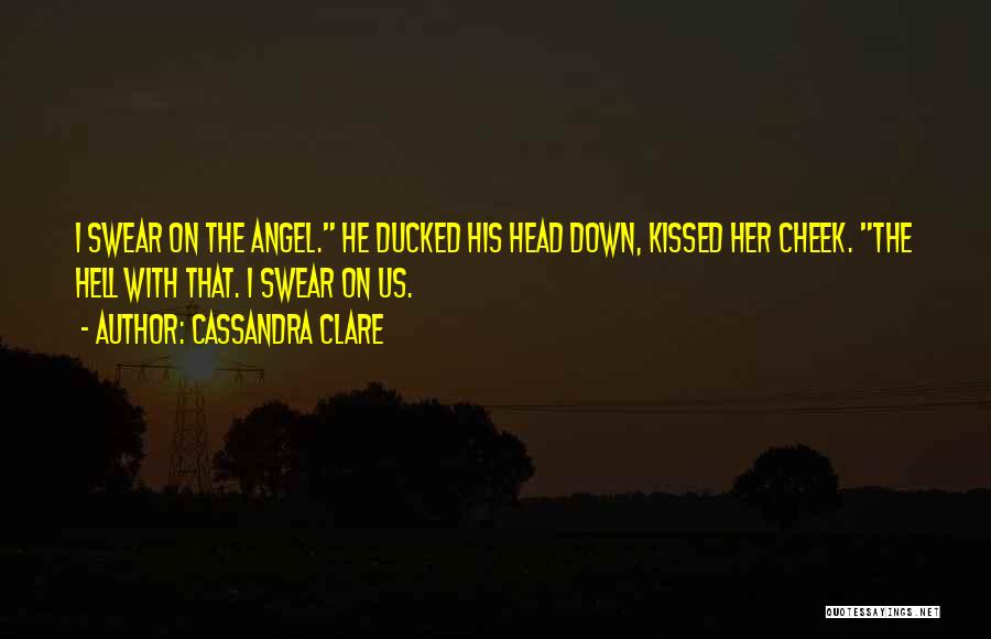 Kissed By Angel Quotes By Cassandra Clare