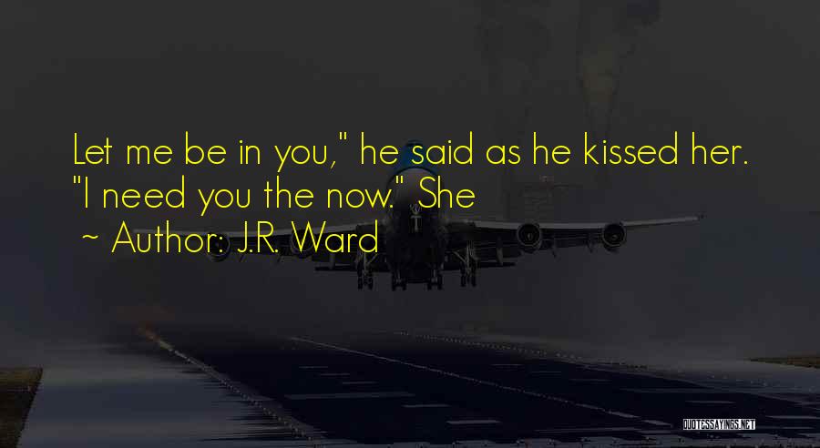 Kissed Quotes By J.R. Ward