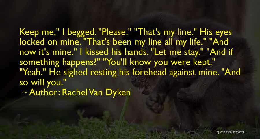 Kissed Quotes By Rachel Van Dyken