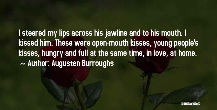 Kisses And Lips Quotes By Augusten Burroughs