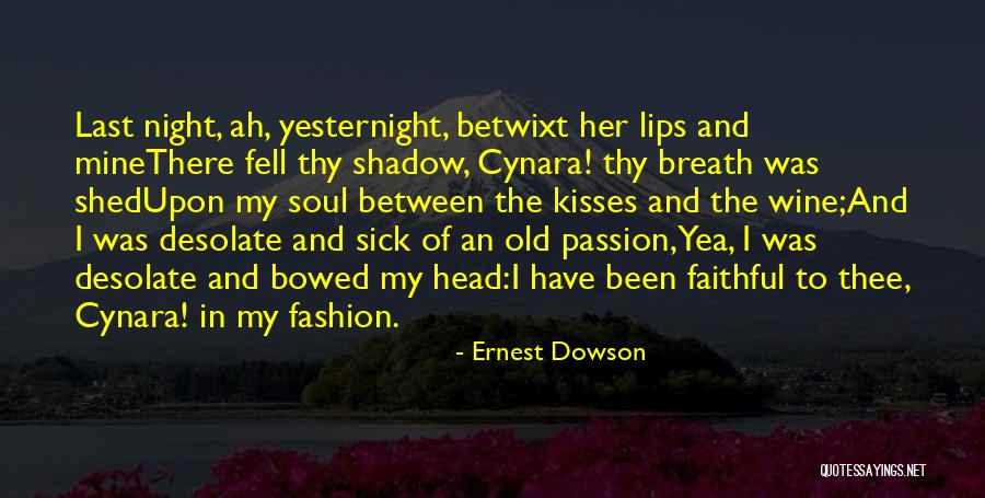 Kisses And Lips Quotes By Ernest Dowson