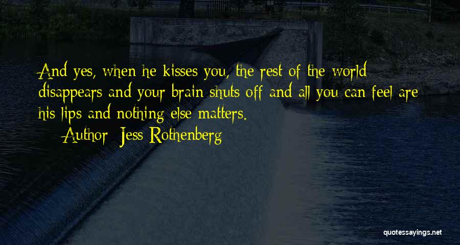 Kisses And Lips Quotes By Jess Rothenberg