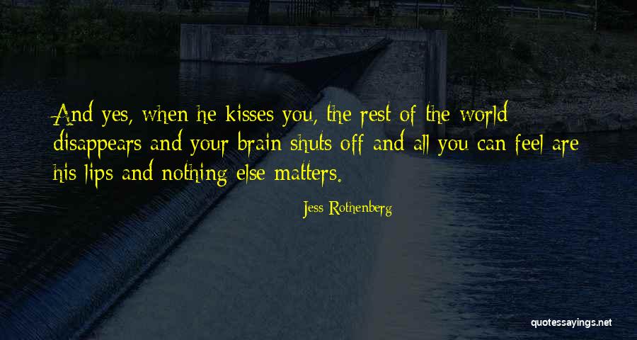 Kisses And Lips Quotes By Jess Rothenberg