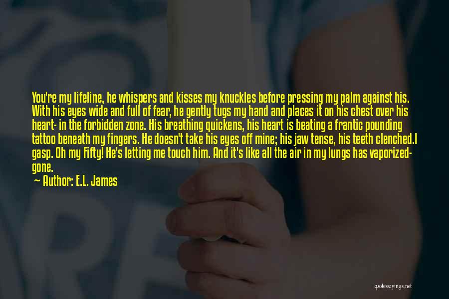 Kisses And Teeth Quotes By E.L. James
