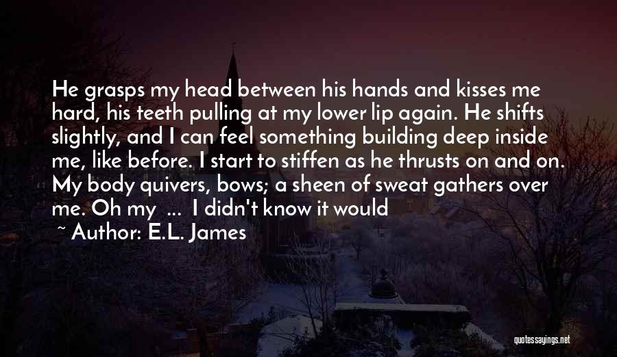 Kisses And Teeth Quotes By E.L. James