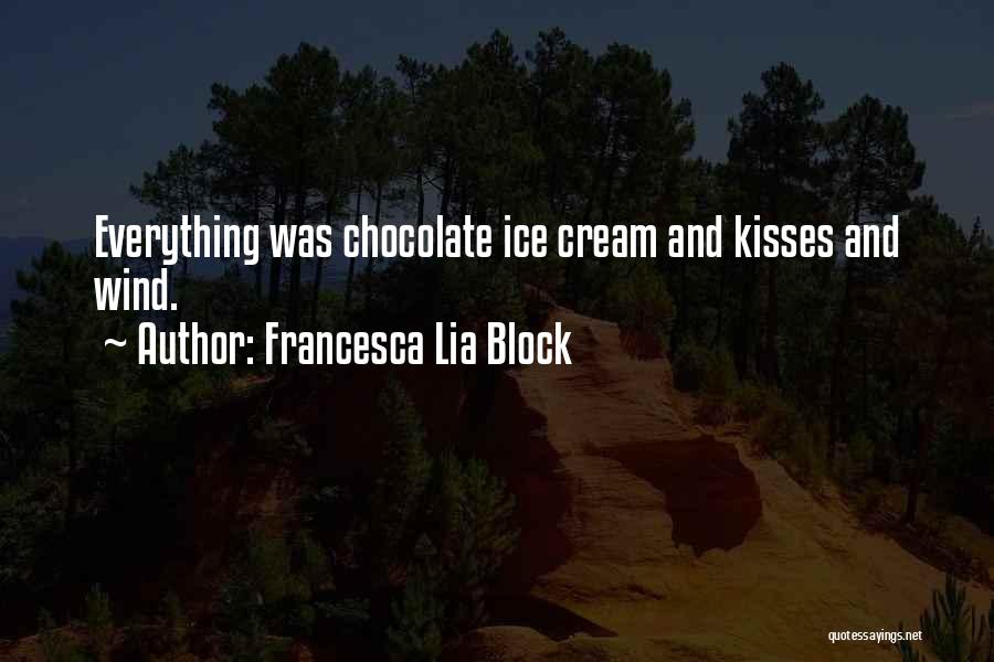 Kisses Chocolate Quotes By Francesca Lia Block