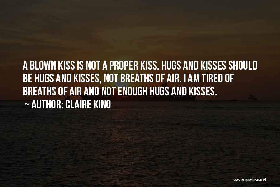 Kisses N Hugs Quotes By Claire King