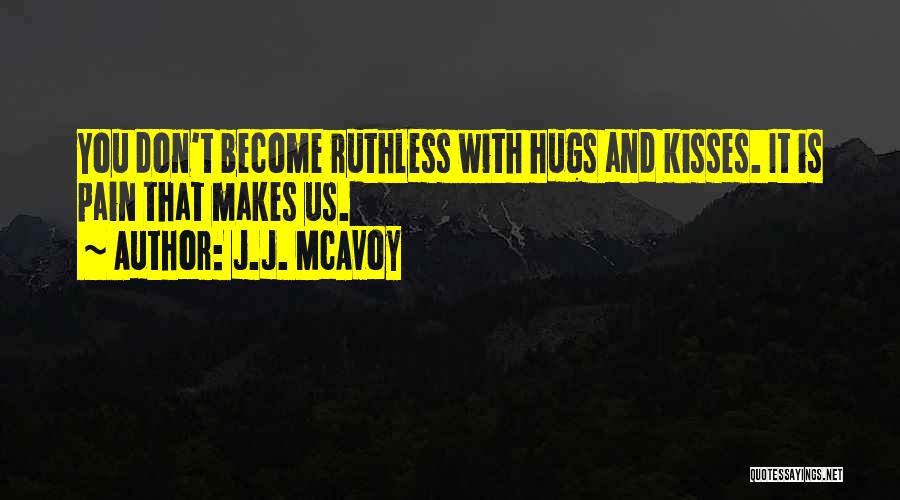 Kisses N Hugs Quotes By J.J. McAvoy