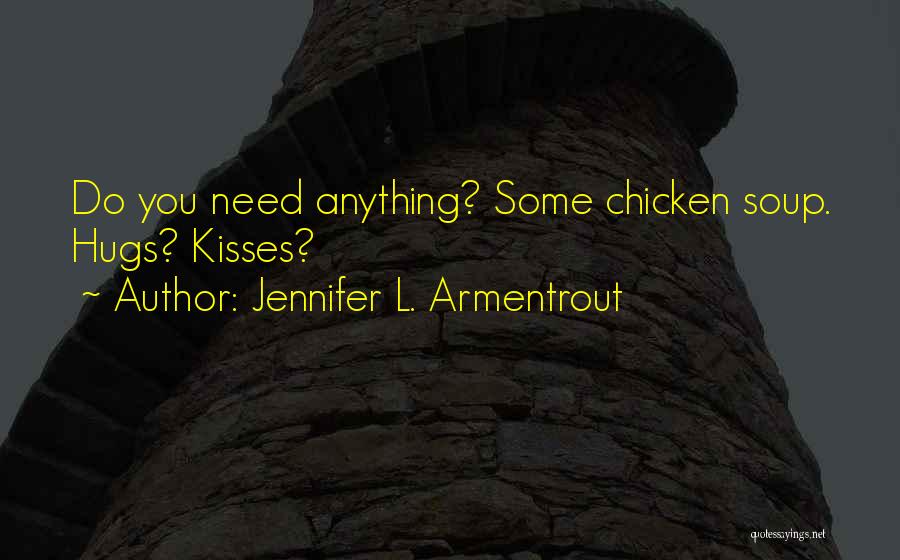 Kisses N Hugs Quotes By Jennifer L. Armentrout