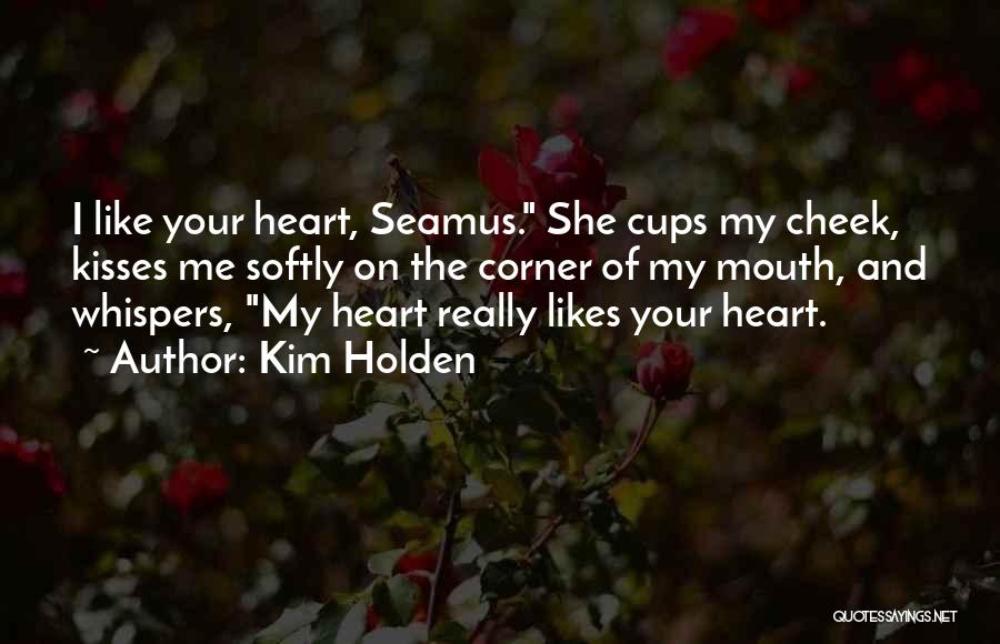 Kisses On The Cheek Quotes By Kim Holden