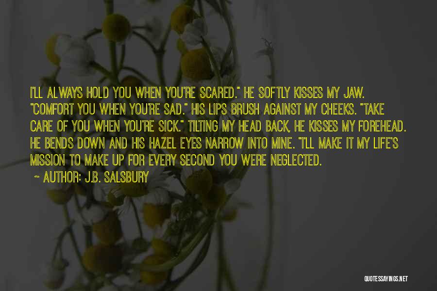 Kisses On The Forehead Quotes By J.B. Salsbury