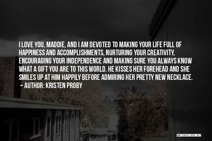 Kisses On The Forehead Quotes By Kristen Proby