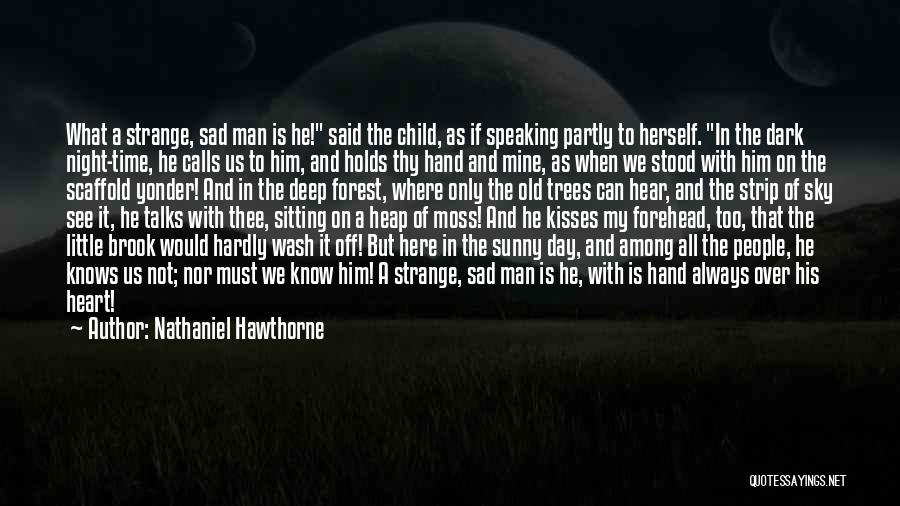 Kisses On The Forehead Quotes By Nathaniel Hawthorne