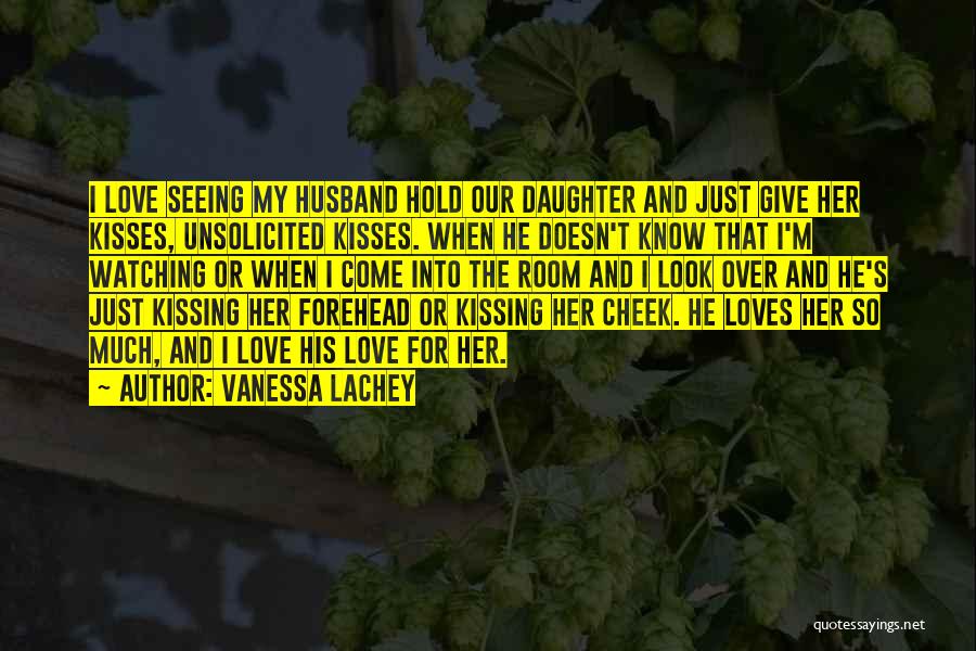 Kisses On The Forehead Quotes By Vanessa Lachey